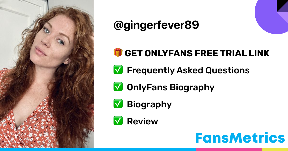 gingerfever89 OnlyFans - Free Trial - Photos - Socials | FansMetrics.com