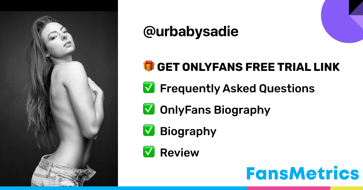 urbabysadie OnlyFans - Free Trial - Photos - Socials | FansMetrics.com