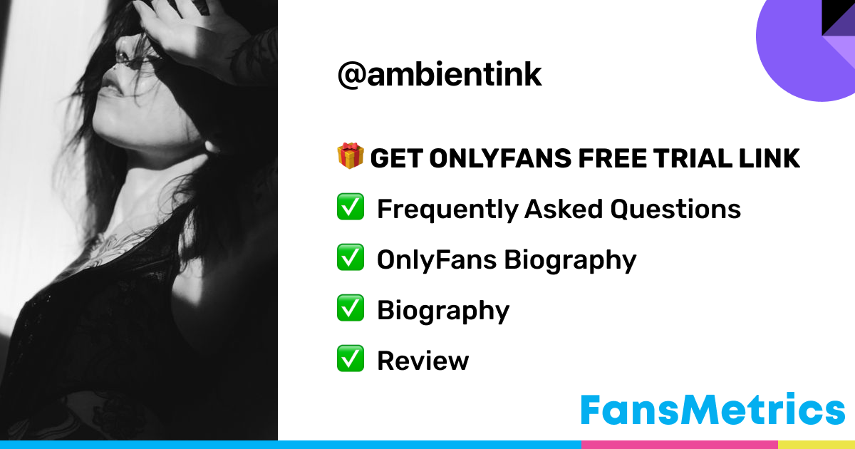 ambientink OnlyFans Free Trial XXX Photos FansMetrics