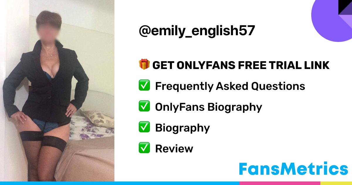 emily_english57 OnlyFans - Free Trial - Photos - Socials | FansMetrics.com