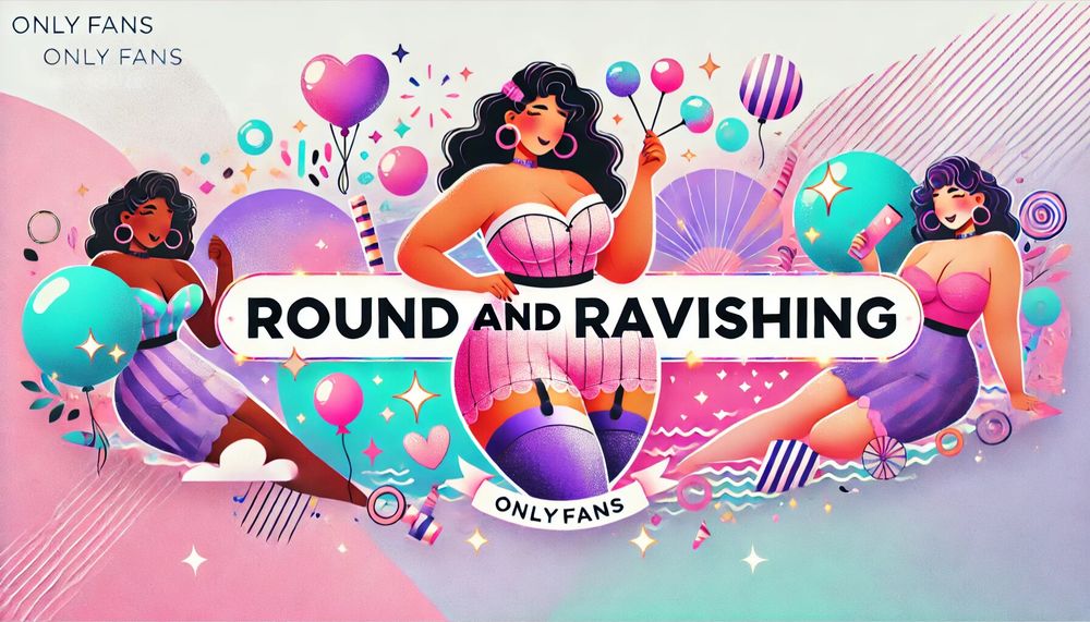 roundandravishing OnlyFans profile picture