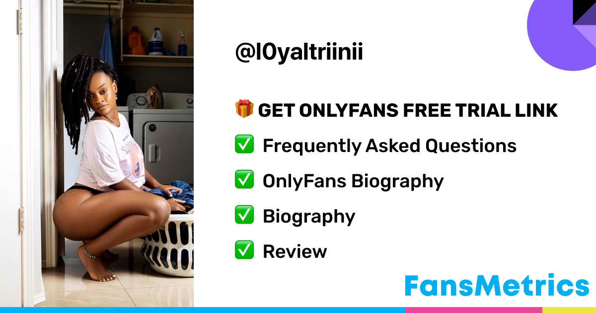 l0yaltriinii OnlyFans - Free Trial - Photos - Socials | FansMetrics.com