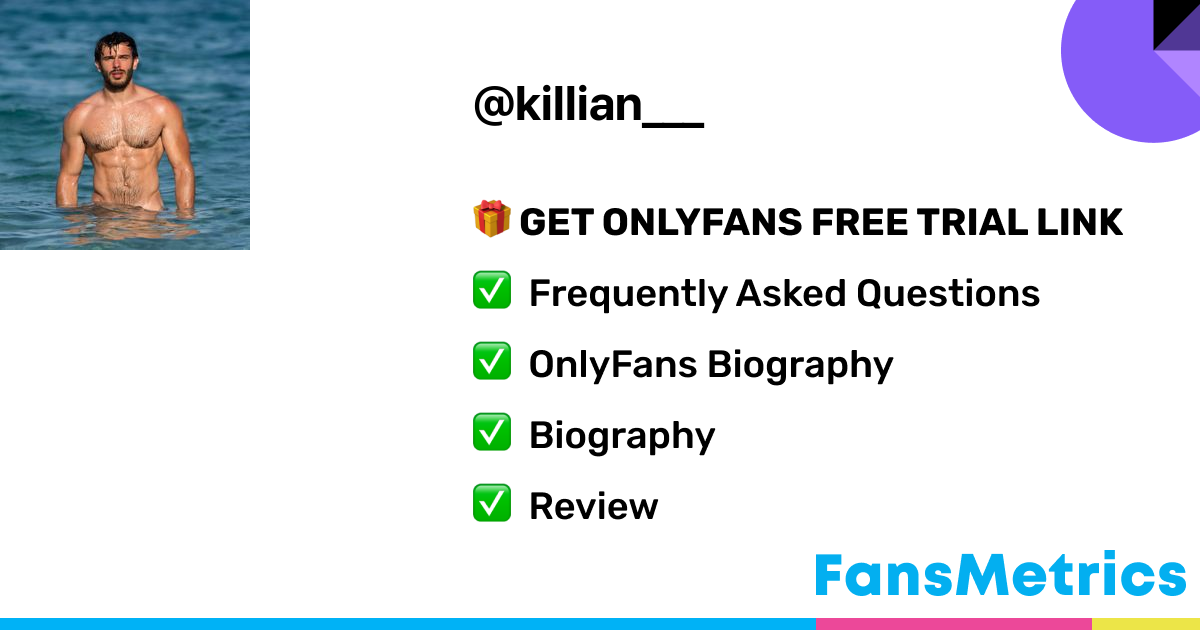 killian___ OnlyFans - Free Trial - Photos - Socials | FansMetrics.com