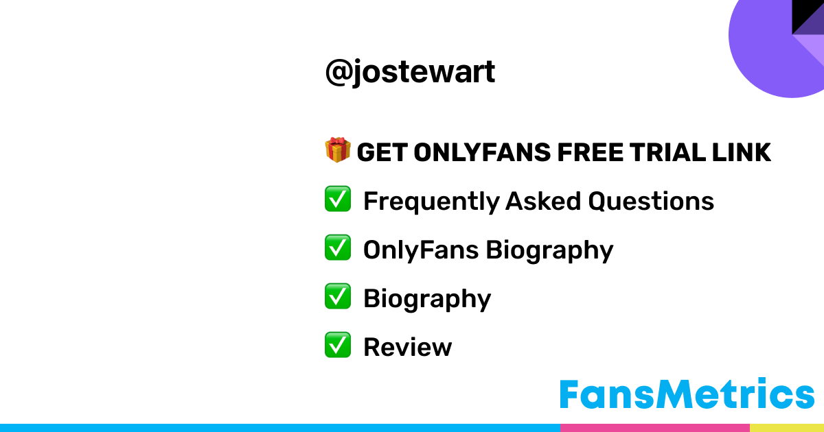 jostewart OnlyFans - Free Trial - Photos - Socials | FansMetrics.com
