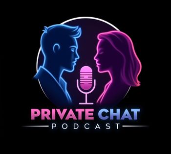 Private Chat Podcast