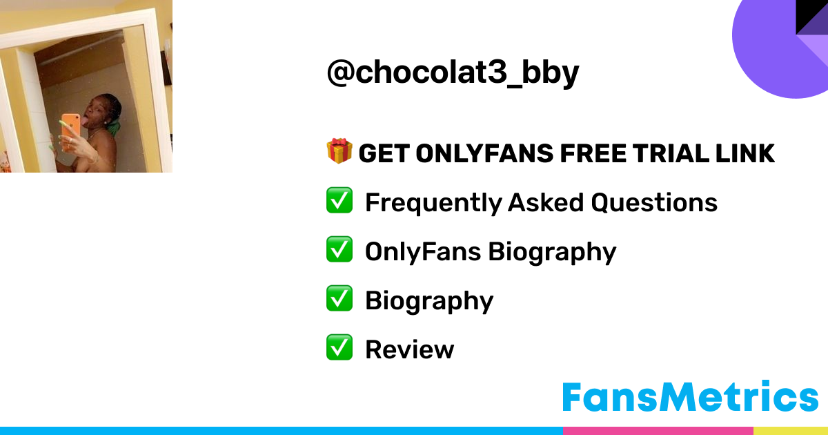 chocolat3_bby OnlyFans - Free Trial - Photos - Socials | FansMetrics.com