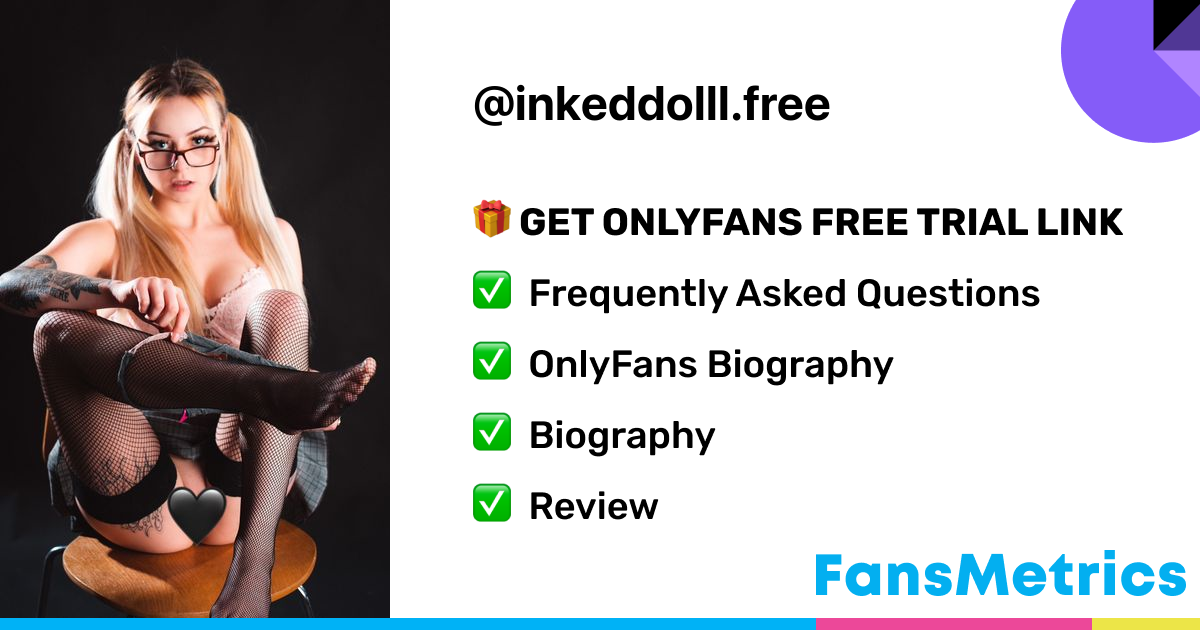 inkeddolll.free OnlyFans - Free Trial - Photos - Socials | FansMetrics.com