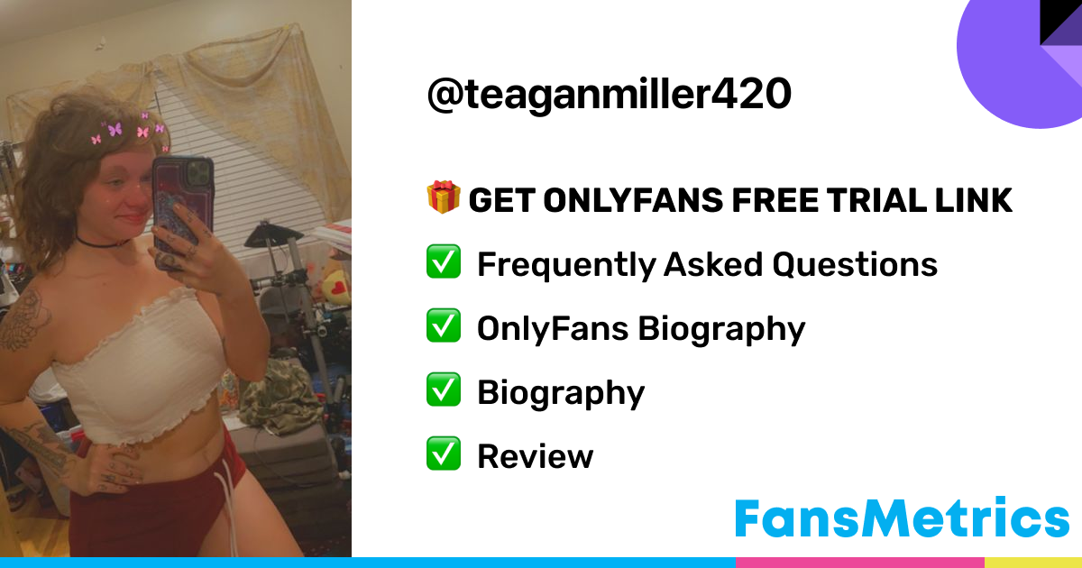 teaganmiller420 OnlyFans - Free Trial - Photos - Socials | FansMetrics.com