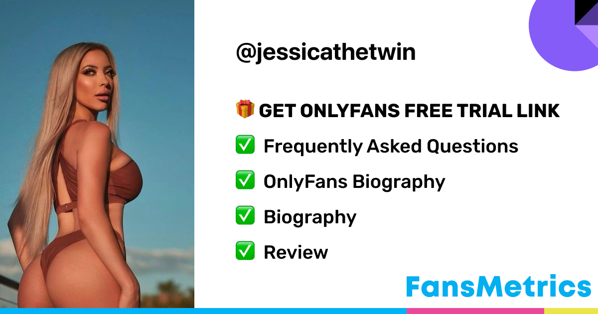 jessicathetwin OnlyFans - Free Trial - Photos - Socials | FansMetrics.com