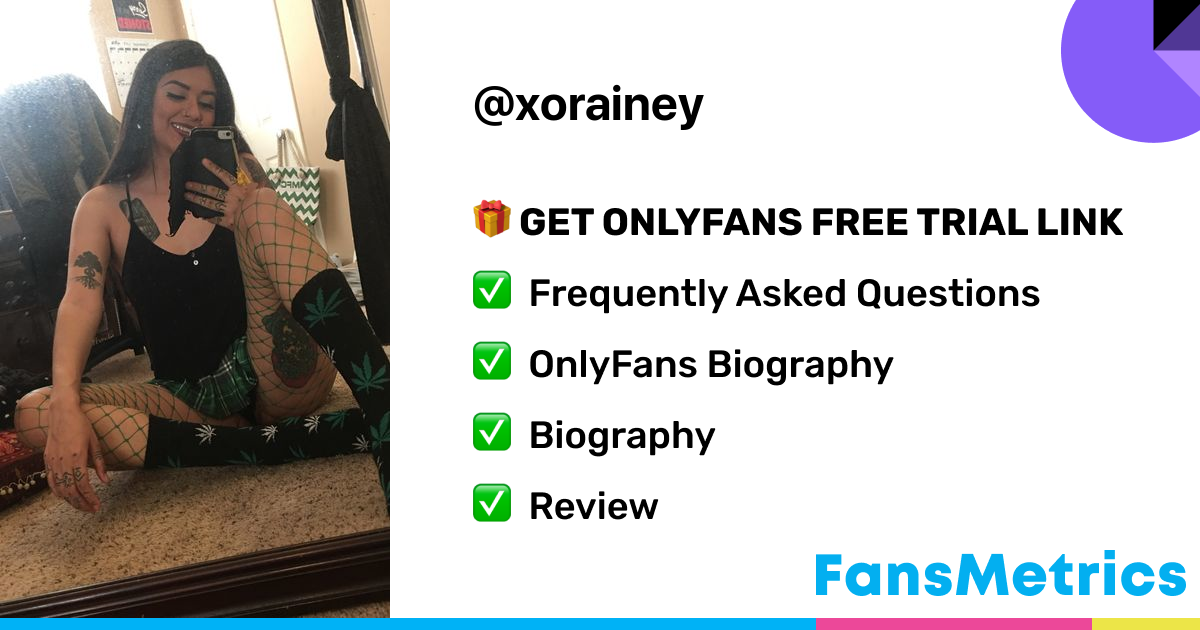 xorainey OnlyFans - Free Trial - Photos - Socials | FansMetrics.com