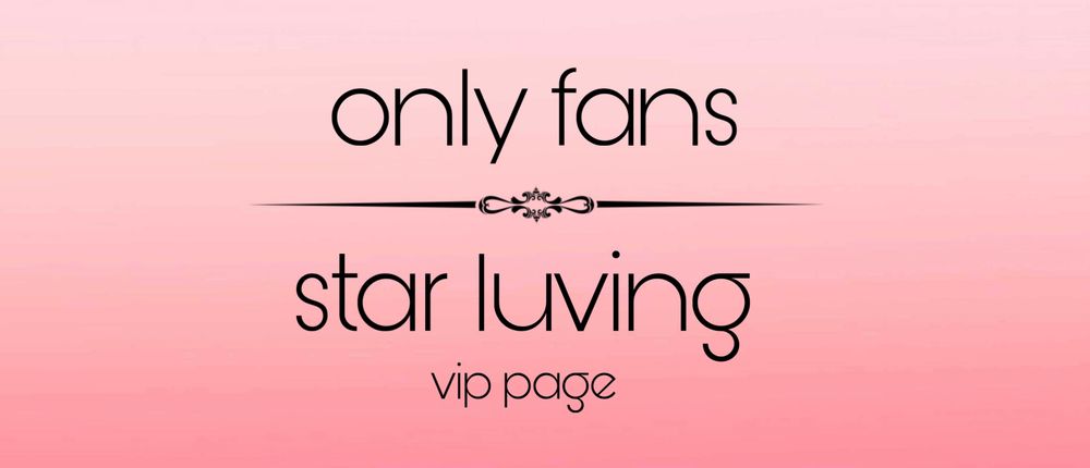 starluving OnlyFans - Free Trial - Photos - Socials | FansMetrics.com