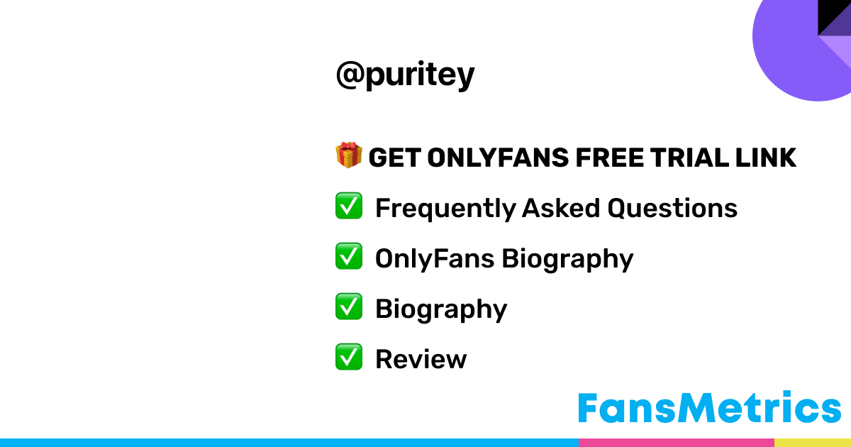 puritey OnlyFans - Free Trial - Photos - Socials | FansMetrics.com