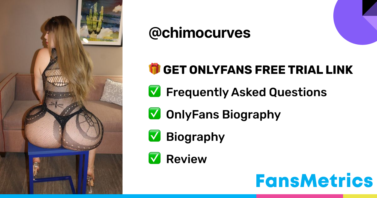 chimocurves OnlyFans Free Trial XXX Photos FansMetrics com 