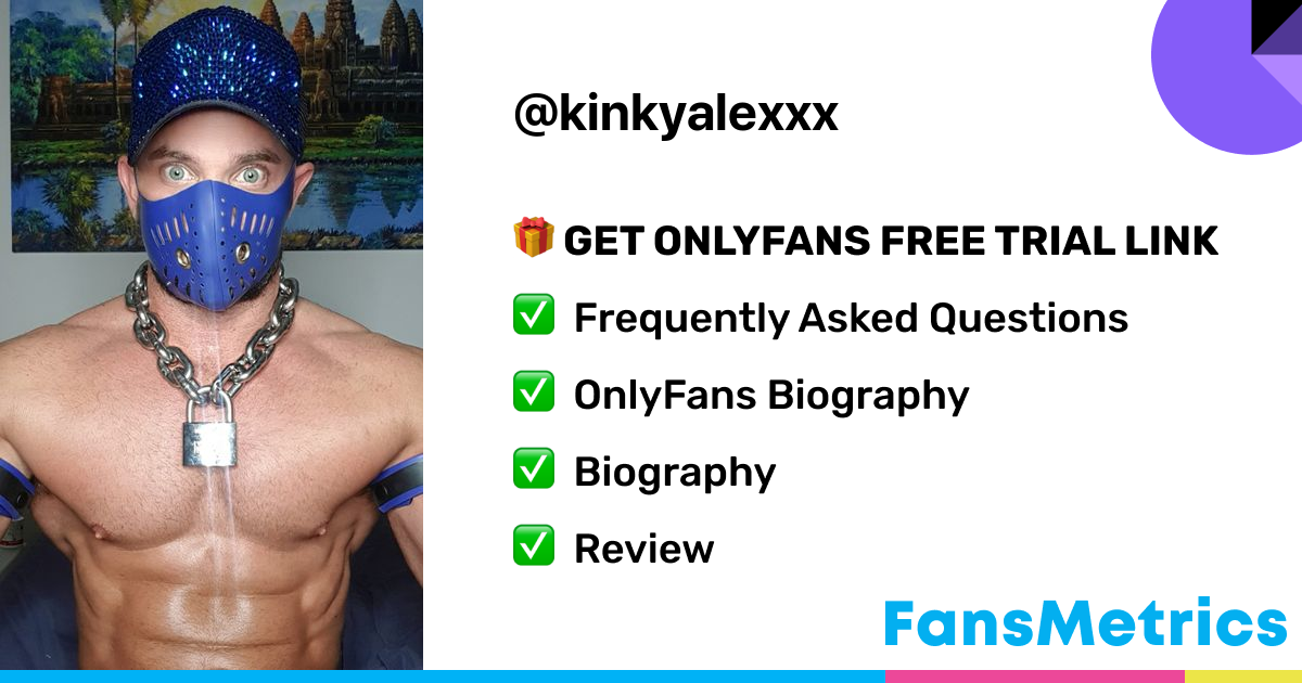 kinkyalexxx OnlyFans - Free Trial - Photos - Socials | FansMetrics.com