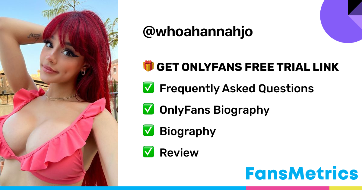 whoahannahjo OnlyFans - Free Trial - Photos - Socials | FansMetrics.com