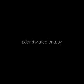 A Dark Twisted Fantasy