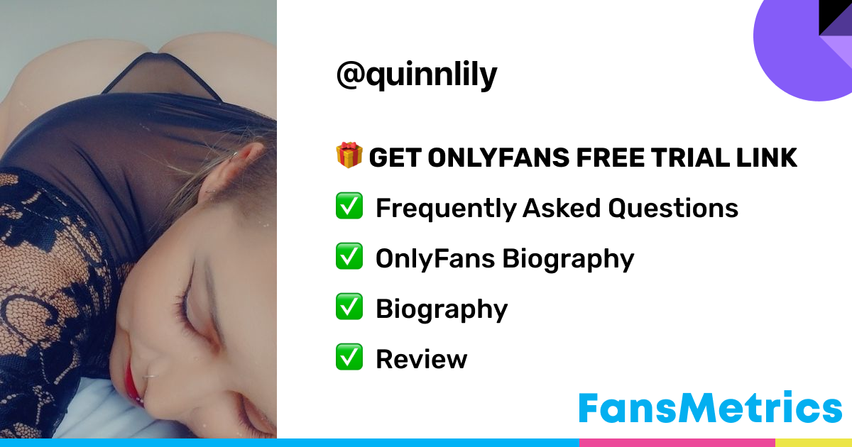 quinnlily OnlyFans - Free Trial - Photos - Socials | FansMetrics.com