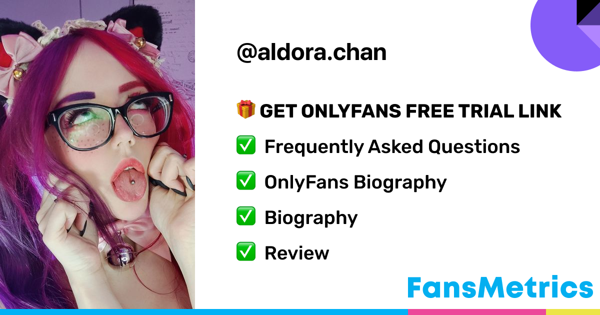 aldora chan OnlyFans Free Trial XXX Photos FansMetrics com 