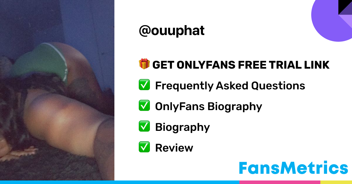 ouuphat OnlyFans Free Trial XXX Photos FansMetrics com 