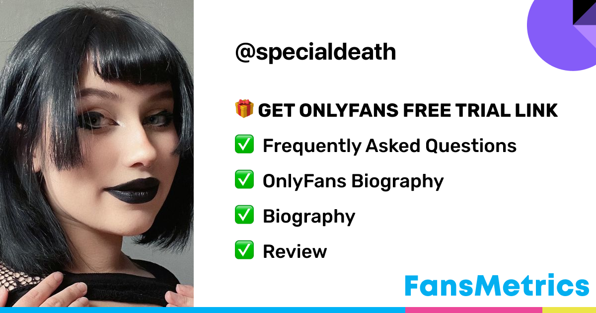 specialdeath OnlyFans - Free Trial - Photos - Socials | FansMetrics.com