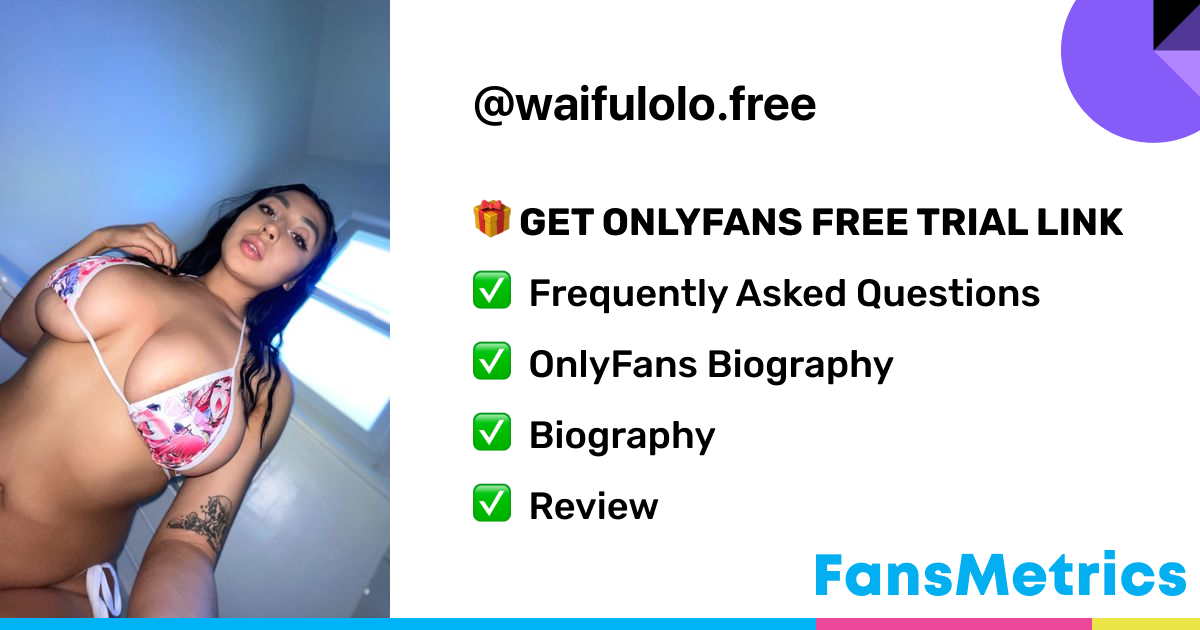 waifulolo free OnlyFans Free Trial XXX Photos FansMetrics com 